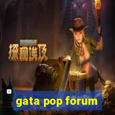 gata pop forum